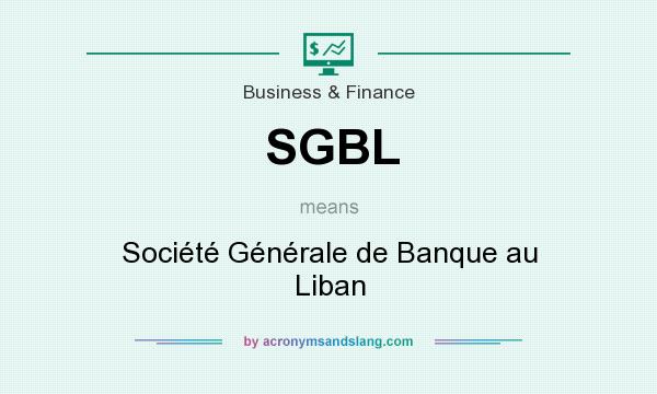 What does SGBL mean? It stands for Société Générale de Banque au Liban