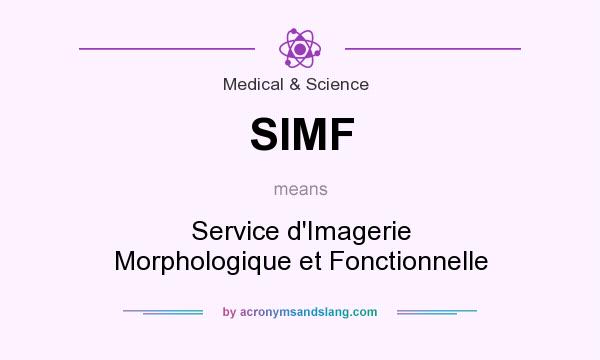 What does SIMF mean? It stands for Service d`Imagerie Morphologique et Fonctionnelle