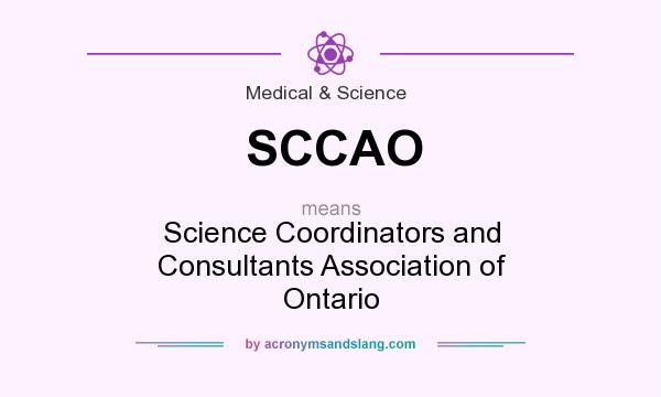 What does SCCAO mean? It stands for Science Coordinators and Consultants Association of Ontario