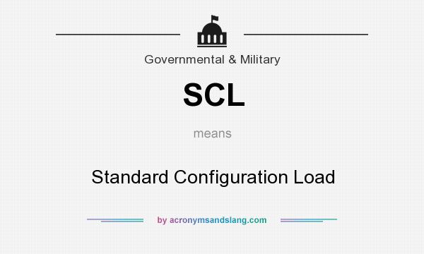 What does SCL mean? It stands for Standard Configuration Load