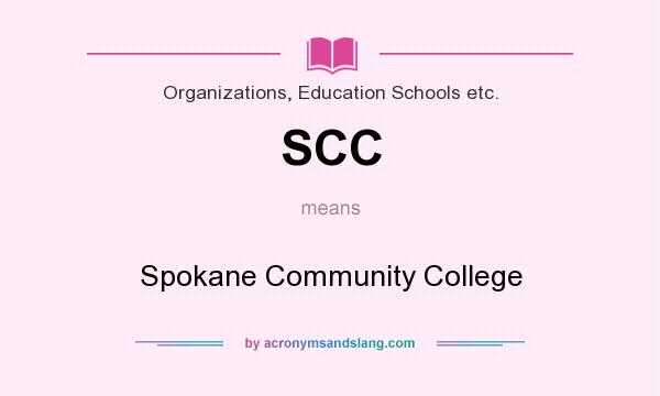 What does SCC mean? It stands for Spokane Community College