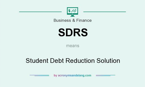 What does SDRS mean? It stands for Student Debt Reduction Solution