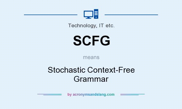 What does SCFG mean? It stands for Stochastic Context-Free Grammar