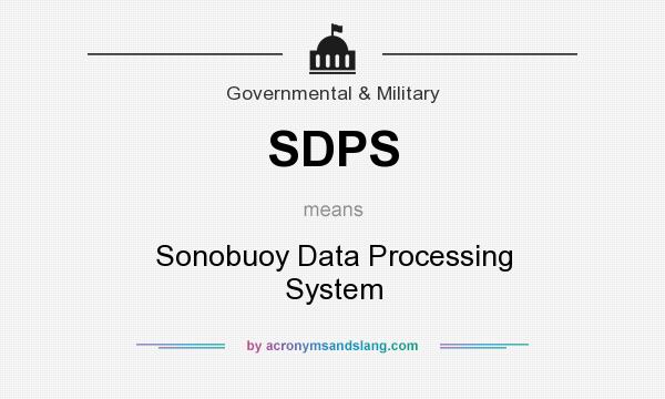 What does SDPS mean? It stands for Sonobuoy Data Processing System