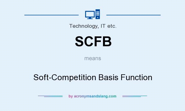 What does SCFB mean? It stands for Soft-Competition Basis Function