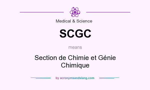 What does SCGC mean? It stands for Section de Chimie et Génie Chimique
