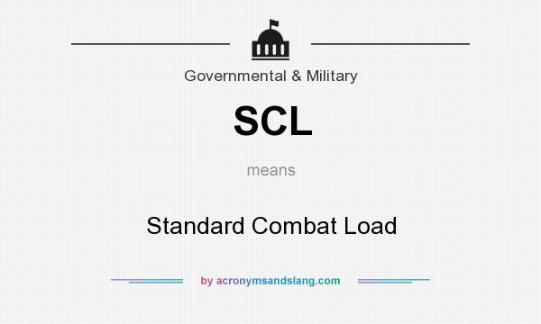 What does SCL mean? It stands for Standard Combat Load