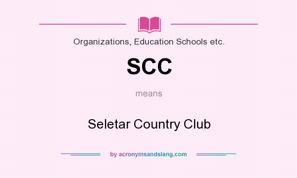 What does SCC mean? It stands for Seletar Country Club