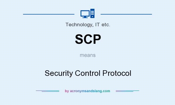 What does SCP mean? It stands for Security Control Protocol