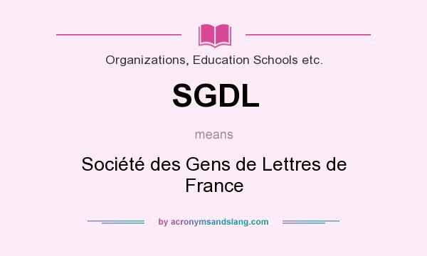 What does SGDL mean? It stands for Société des Gens de Lettres de France
