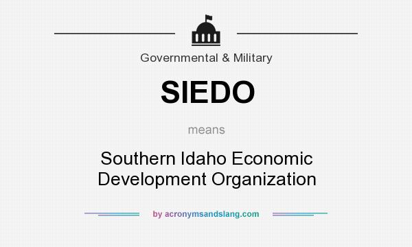 What does SIEDO mean? It stands for Southern Idaho Economic Development Organization