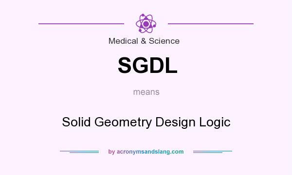 What does SGDL mean? It stands for Solid Geometry Design Logic