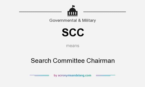 What does SCC mean? It stands for Search Committee Chairman