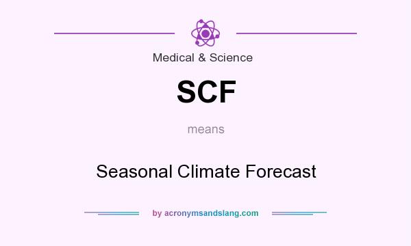 What does SCF mean? It stands for Seasonal Climate Forecast