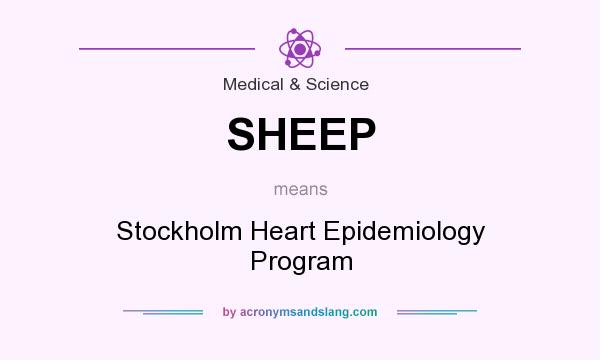 What does SHEEP mean? It stands for Stockholm Heart Epidemiology Program