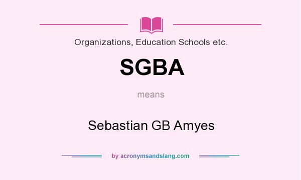 What does SGBA mean? It stands for Sebastian GB Amyes