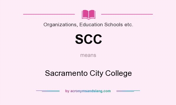What does SCC mean? It stands for Sacramento City College