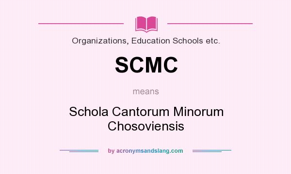 What does SCMC mean? It stands for Schola Cantorum Minorum Chosoviensis