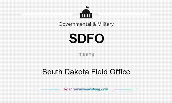 What does SDFO mean? It stands for South Dakota Field Office