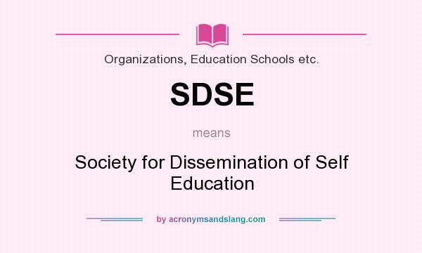 What does SDSE mean? It stands for Society for Dissemination of Self Education