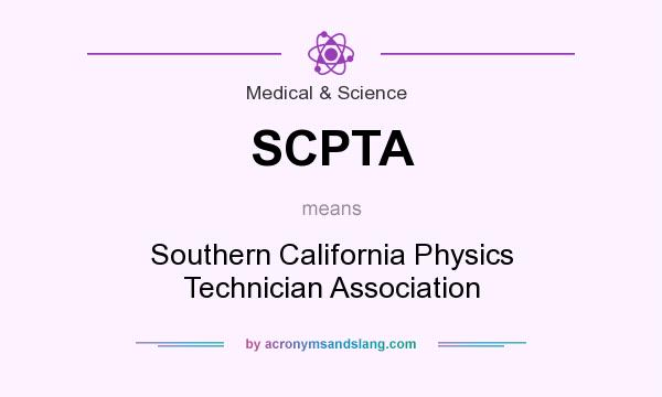 What does SCPTA mean? It stands for Southern California Physics Technician Association