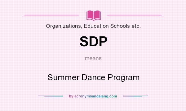 What does SDP mean? It stands for Summer Dance Program