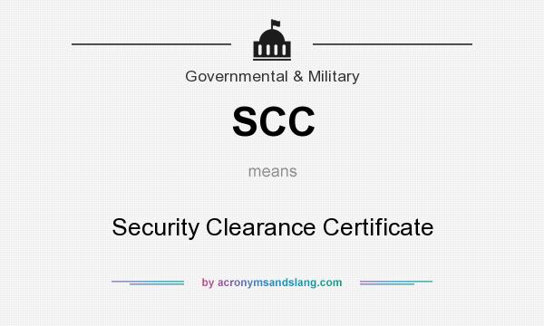 What does SCC mean? It stands for Security Clearance Certificate