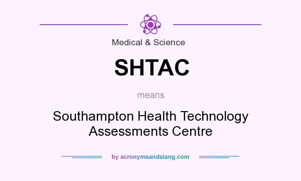 What does SHTAC mean? It stands for Southampton Health Technology Assessments Centre