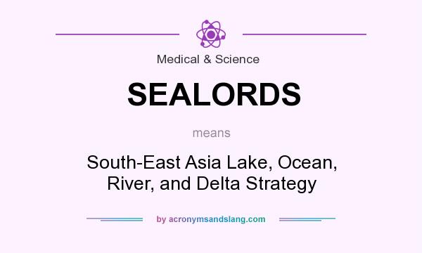 What does SEALORDS mean? It stands for South-East Asia Lake, Ocean, River, and Delta Strategy