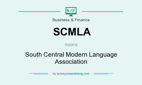 What does SCMLA mean? It stands for South Central Modern Language Association