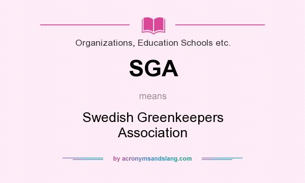 What does SGA mean? It stands for Swedish Greenkeepers Association