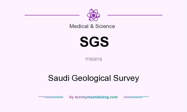 What does SGS mean? It stands for Saudi Geological Survey