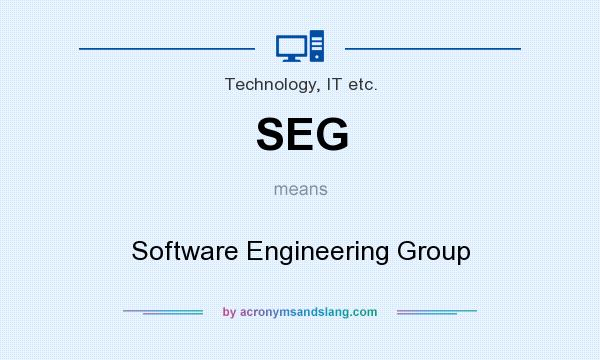 What does SEG mean? It stands for Software Engineering Group