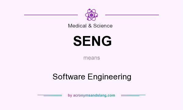 What does SENG mean? It stands for Software Engineering