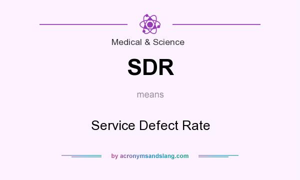 What does SDR mean? It stands for Service Defect Rate