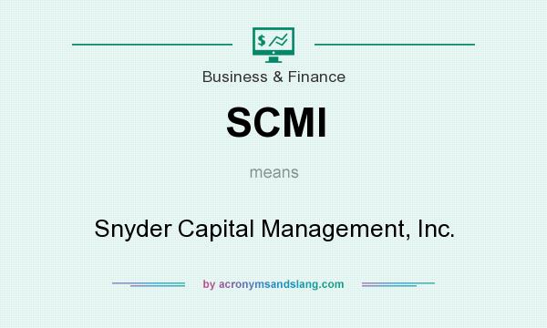 What does SCMI mean? It stands for Snyder Capital Management, Inc.