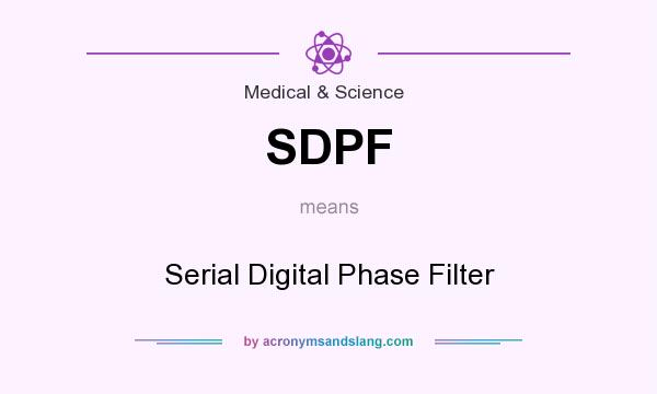What does SDPF mean? It stands for Serial Digital Phase Filter