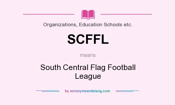 What does SCFFL mean? It stands for South Central Flag Football League