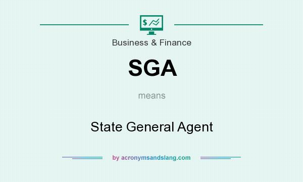 What does SGA mean? It stands for State General Agent
