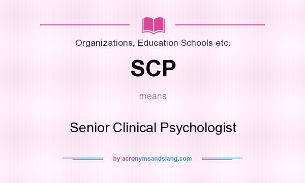 What does SCP mean? It stands for Senior Clinical Psychologist