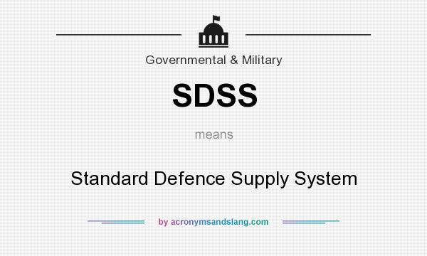 What does SDSS mean? It stands for Standard Defence Supply System