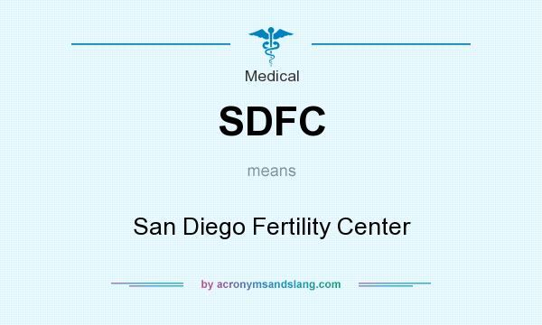 What does SDFC mean? It stands for San Diego Fertility Center