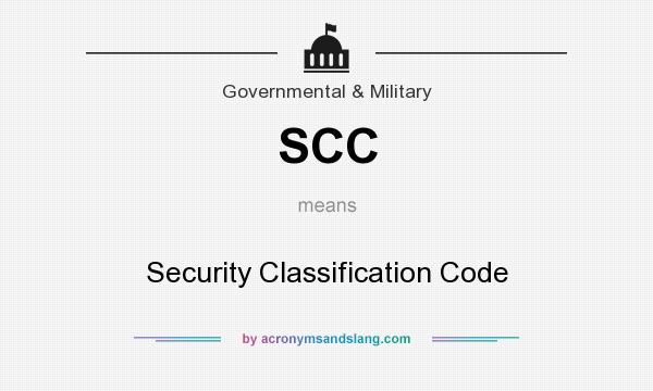 What does SCC mean? It stands for Security Classification Code