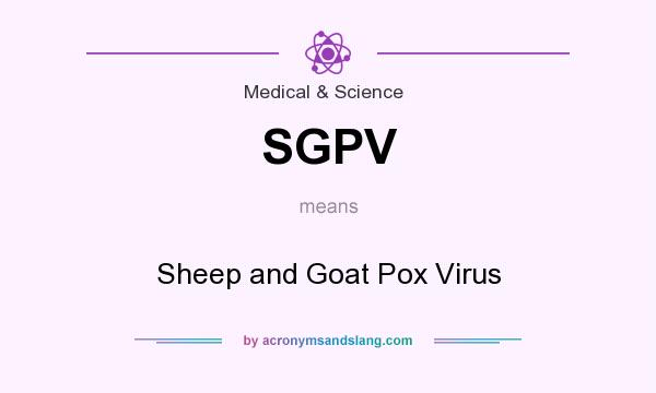 What does SGPV mean? It stands for Sheep and Goat Pox Virus