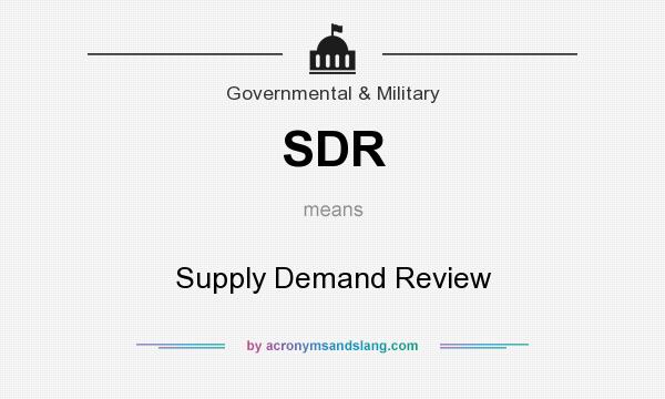 What does SDR mean? It stands for Supply Demand Review