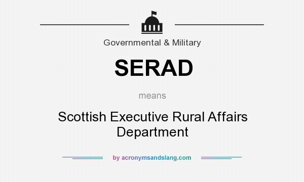 What does SERAD mean? It stands for Scottish Executive Rural Affairs Department