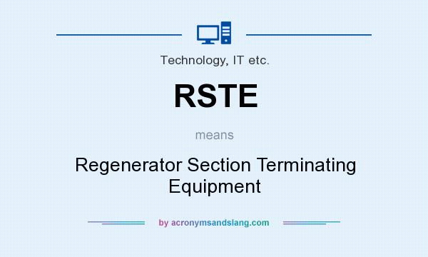 What does RSTE mean? It stands for Regenerator Section Terminating Equipment