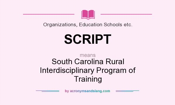 What does SCRIPT mean? It stands for South Carolina Rural Interdisciplinary Program of Training