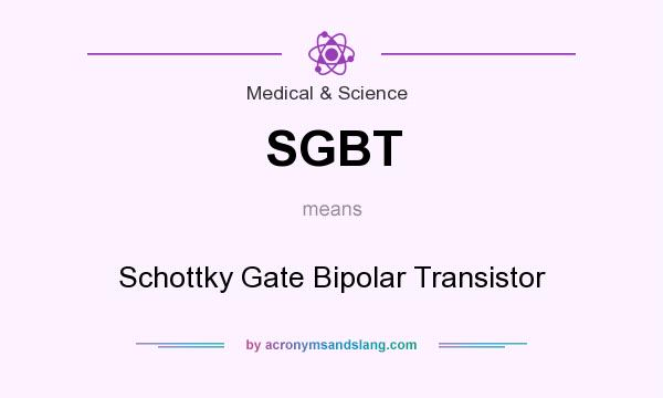 What does SGBT mean? It stands for Schottky Gate Bipolar Transistor