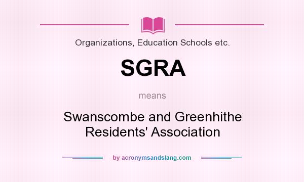 What does SGRA mean? It stands for Swanscombe and Greenhithe Residents` Association